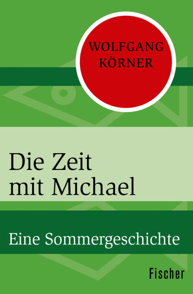 Die Zeit mit Michael: Eine Sommergeschichte