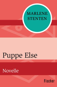 Title: Puppe Else: Novelle, Author: Marlene Stenten