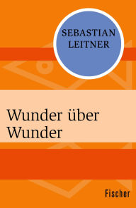 Title: Wunder über Wunder, Author: Sebastian Leitner