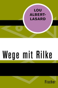 Title: Wege mit Rilke, Author: Lou Albert-Lasard