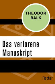 Title: Das verlorene Manuskript, Author: Theodor Balk