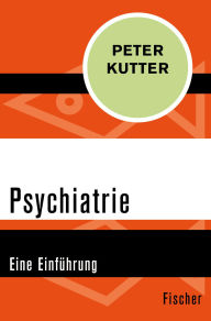 Title: Psychiatrie: Eine Einführung, Author: Peter Kutter