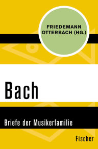 Title: Bach: Briefe der Musikerfamilie, Author: Johann Sebastian Bach