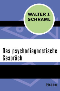 Title: Das psychodiagnostische Gespräch, Author: Walter J. Schraml