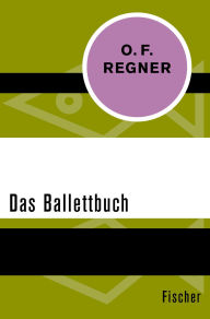 Title: Das Ballettbuch, Author: O. F. Regner