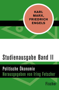 Title: Studienausgabe in 4 Bänden: II. Politische Ökonomie, Author: Karl Marx