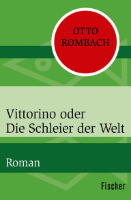 Title: Vittorino oder die Schleier der Welt: Roman, Author: Otto Rombach