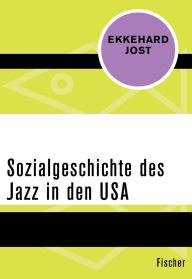 Title: Sozialgeschichte des Jazz in den USA, Author: Ekkehard Jost
