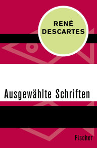 Title: Ausgewählte Schriften, Author: René Descartes