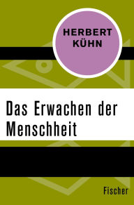 Title: Das Erwachen der Menschheit, Author: Herbert Kühn