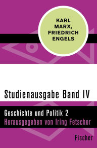 Title: Studienausgabe in 4 Bänden: IV. Geschichte und Politik 2, Author: Karl Marx