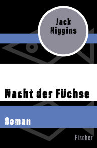 Title: Nacht der Füchse: Roman, Author: Jack Higgins