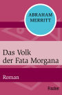 Das Volk der Fata Morgana: Roman