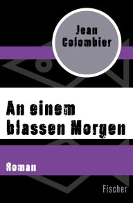 Title: An einem blassen Morgen: Roman, Author: Jean Colombier