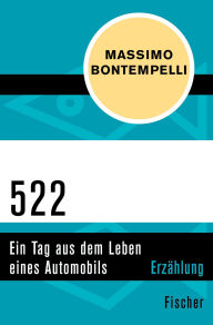 Title: 522 - Ein Tag aus dem Leben eines Automobils: Erzählung, Author: Massimo Bontempelli