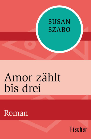 Amor zählt bis drei: Roman