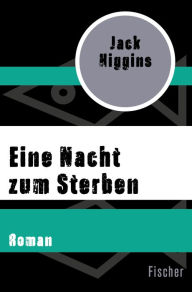 Title: Eine Nacht zum Sterben: Roman, Author: Jack Higgins