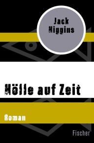 Title: Hölle auf Zeit: Roman, Author: Jack Higgins