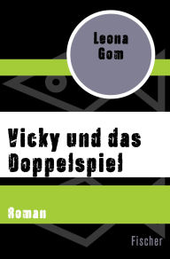 Title: Vicky und das Doppelspiel: Roman, Author: Leona Gom