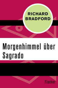 Title: Morgenhimmel über Sagrado, Author: Richard Bradford