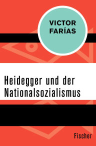 Title: Heidegger und der Nationalsozialismus, Author: Victor Farías