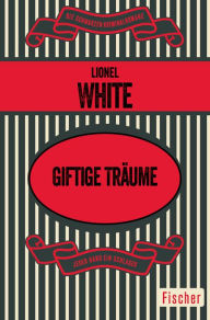 Title: Giftige Träume, Author: Lionel White