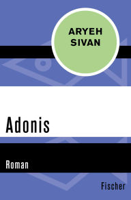 Title: Adonis: Roman, Author: Aryeh Sivan