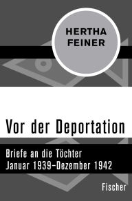 Title: Vor der Deportation: Briefe an die Töchter. Januar 1939-Dezember 1942, Author: Hertha Feiner