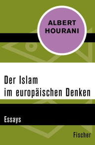 Title: Der Islam im europäischen Denken: Essays, Author: Albert Hourani