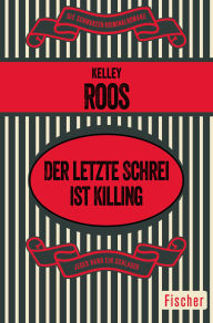 Title: Der letzte Schrei ist Killing: Kriminalroman, Author: Kelley Roos