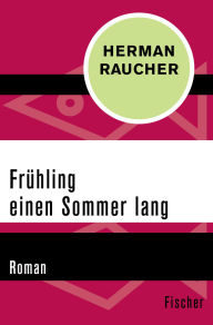 Title: Frühling einen Sommer lang: Roman, Author: Herman Raucher