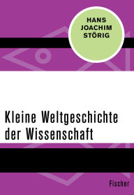 Title: Kleine Weltgeschichte der Wissenschaft, Author: Hans Joachim Störig