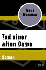 Title: Tod einer alten Dame: Roman, Author: Irene Marcuse