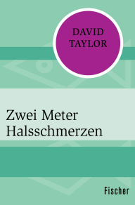 Title: Zwei Meter Halsschmerzen, Author: David Taylor