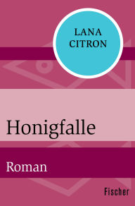 Title: Honigfalle: Roman, Author: Lana Citron