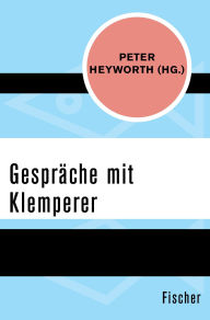 Title: Gespräche mit Klemperer, Author: Peter Heyworth