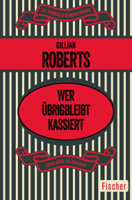 Title: Wer übrigbleibt kassiert: Ein Amanda-Pepper-Krimi, Author: Gillian Roberts