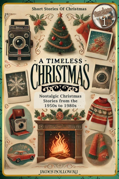 Short Stories Of Christmas Nostalgic From The 1950s to 1980s: A Timeless For Adults