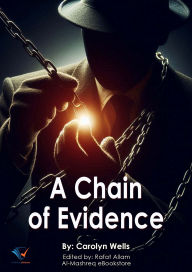 Title: A Chain of Evidence, Author: Carolyn Wells