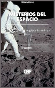 Title: Misterios del Espacio: Ciencia, Tecnología y Aventura, Author: Can Bartu H.