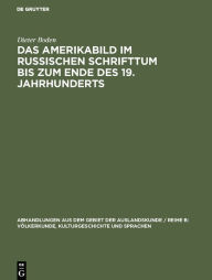 Title: Das Amerikabild im russischen Schrifttum bis zum Ende des 19. Jahrhunderts / Edition 1, Author: Dieter Boden