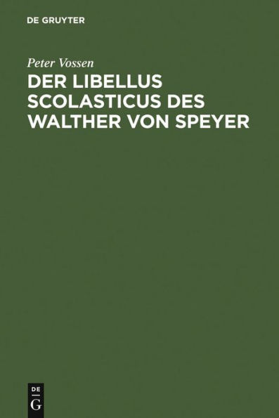 Der Libellus Scolasticus des Walther von Speyer: Ein Schulbericht aus dem Jahre 984