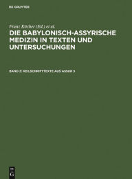 Title: Keilschrifttexte aus Assur 3 / Edition 1, Author: Franz Köcher