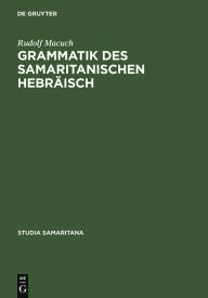 Title: Grammatik des samaritanischen Hebräisch, Author: Rudolf Macuch