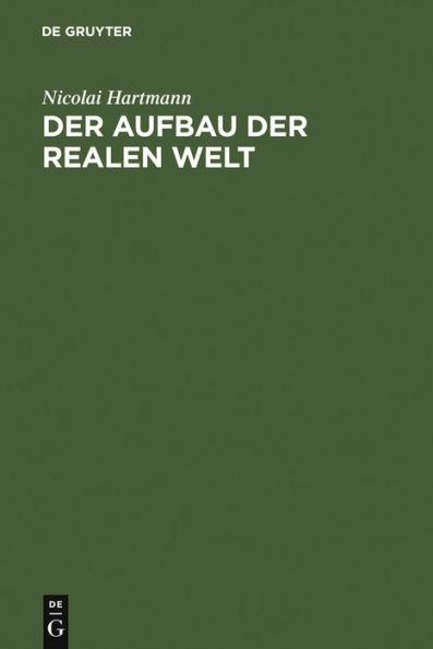 Der Aufbau der realen Welt: Grundriß der allgemeinen Kategorienlehre