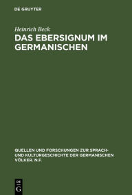 Title: Das Ebersignum im Germanischen: Ein Beitrag zur germanischen Tiersymbolik, Author: Heinrich Beck