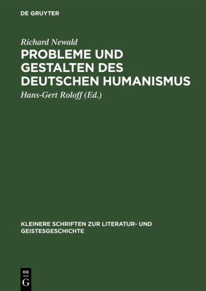 Probleme und Gestalten des deutschen Humanismus: Studien