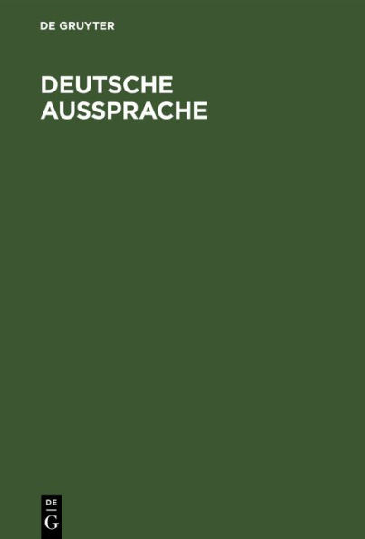 Deutsche Aussprache: Reine und gemäßigte Hochlautung mit Aussprachewörterbuch