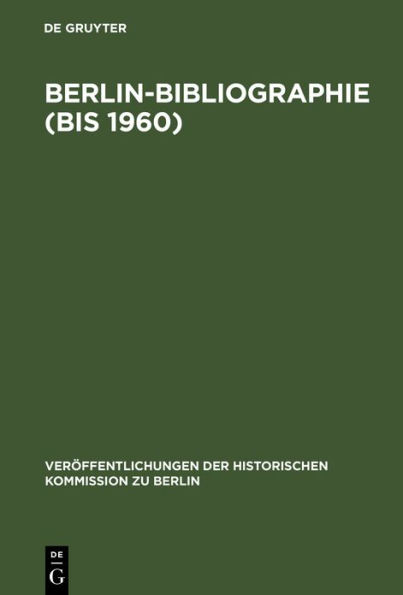 Berlin-Bibliographie (bis 1960): In der Senatsbibliothek Berlin