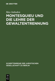 Title: Montesquieu und die Lehre der Gewaltentrennung, Author: Max Imboden